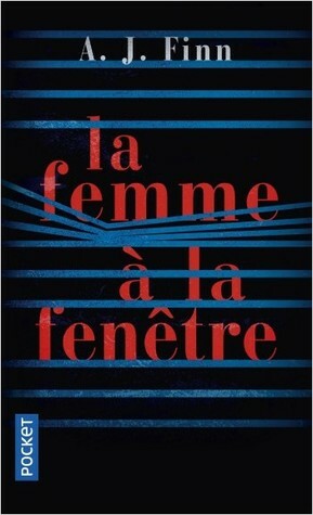 La Femme a la Fenêtre by A.J. Finn