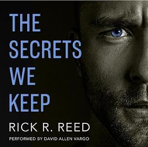 The Secrets We Keep by Rick R. Reed