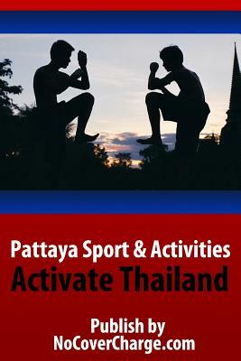 Pattaya Sport & Activities - Activate Thailand: Discover Thailand Miracles by 