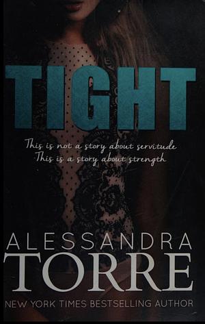 Tight by Alessandra Torre