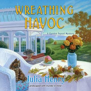 Wreathing Havoc by Julia Henry