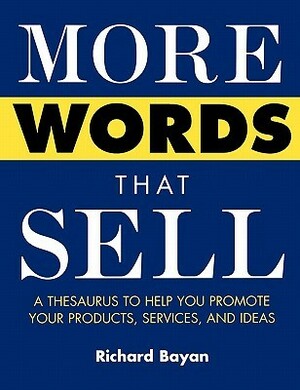 More Words That Sell by Richard Bayan