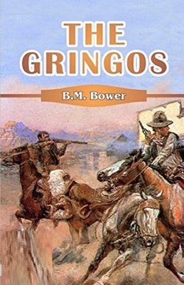 The Gringos Illustrated by B. M. Bower