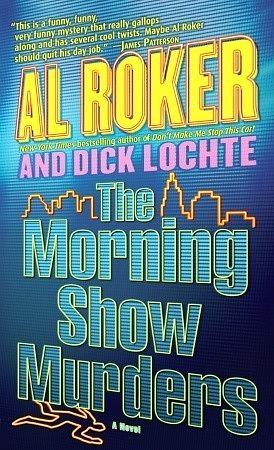 The Morning Show Murders: A Novel by Al Roker