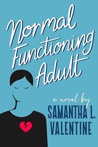 Normal Functioning Adult by Samantha L. Valentine