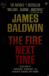 The Fire Next Time by James Baldwin