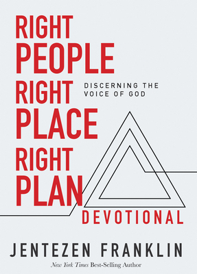 Right People, Right Place, Right Plan Devotional: 30 Days of Discerning the Voice of God by Jentezen Franklin