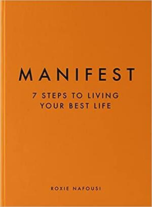 Manifest: 7 Steps to Living Your Best Life by Roxie Nafousi