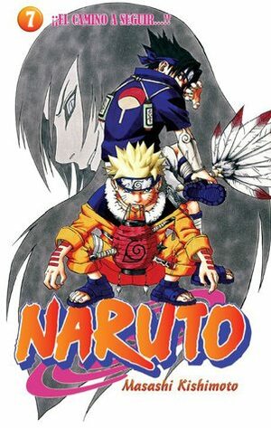 Naruto #07: ¡¡El camino a seguir...!! by Agustín Gómez Sanz, Masashi Kishimoto