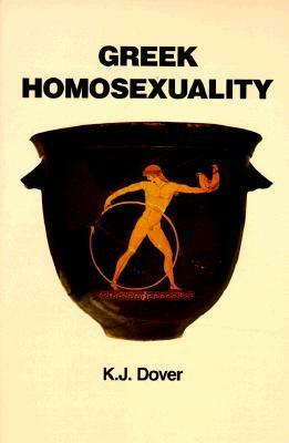 Greek Homosexuality by Kenneth James Dover