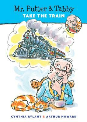 Mr. Putter & Tabby Take the Train by Cynthia Rylant