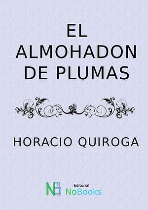 El almohadón de plumas  by Horacio Quiroga