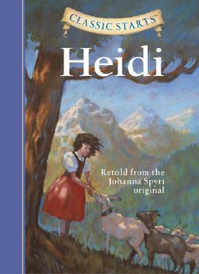 Classic Starts: Heidi by Johanna Spyri