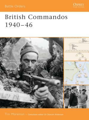 British Commandos 1940-46 by Timothy Robert Moreman