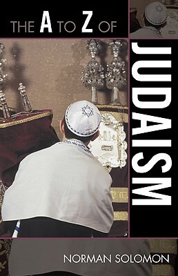 The A to Z of Judaism by Norman Solomon