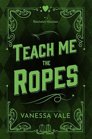 Teach Me The Ropes by Vanessa Vale