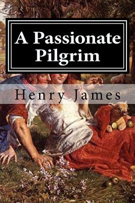 A Passionate Pilgrim by Henry James