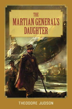 The Martian General's Daughter by Theodore Judson