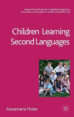 Children Learning Second Languages by Annamaria Pinter