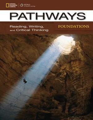 Pathways Foundations: Reading, Writing, & Critical Thinking by Laurie Blass, Mari Vargo