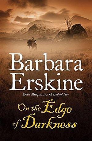 On the Edge of Darkness by Barbara Erskine by Barbara Erskine, Barbara Erskine