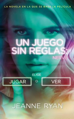 Nerve. Un Juego Sin Reglas Mti by Jeanne Ryan