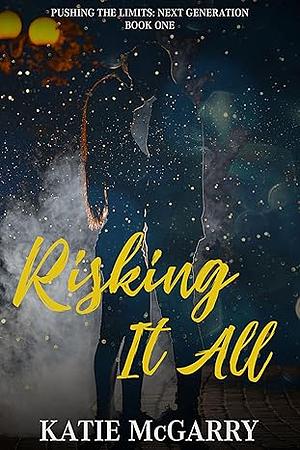 Risking it All by Katie McGarry