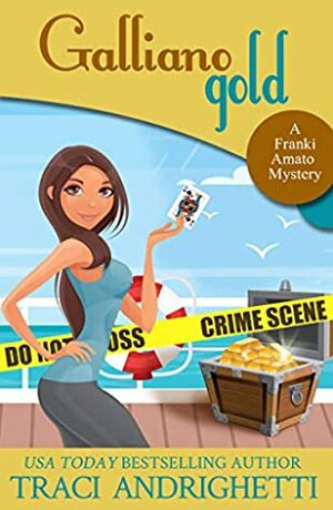 Galliano Gold: A Private Investigator Comedy Mystery (Franki Amato #5) by Traci Andrighetti