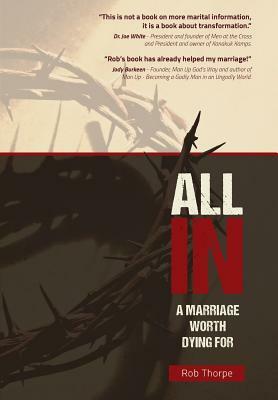 All in - A Marriage Worth Dying for by Rob Thorpe