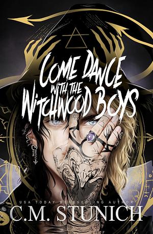 Come Dance With the Witchwood Boys by C.M. Stunich