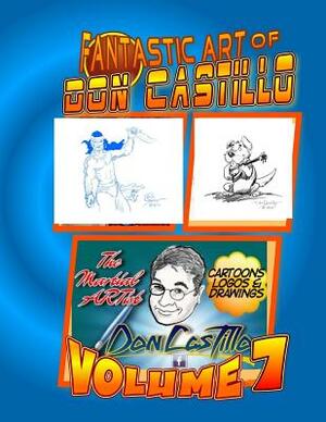 The Fantastic Art of Don Castillo Vol. 7 by Don Castillo