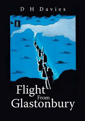 Flight From Glastonbury by D. H. Davies