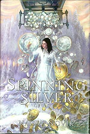 Spinning Silver by Naomi Novik