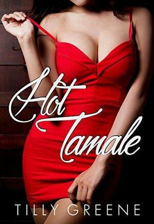 Hot Tamale by Tilly Greene