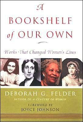 A Bookshelf Of Our Own by Joyce Johnson, Deborah G. Felder