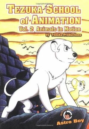 Tezuka School of Animation: Vol. 2 Learning the Basics by Tezuka Productions