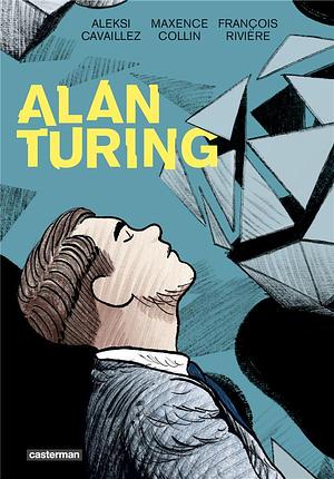 Alan Turing by Maxence Collin, François Rivière