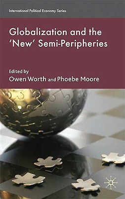 Globalization and the 'new' Semi-Peripheries by 