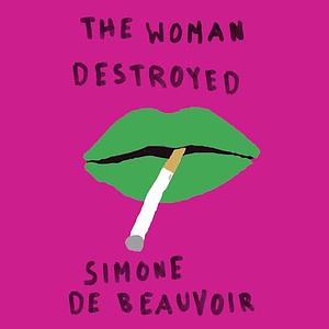 The Woman Destroyed by Simone de Beauvoir