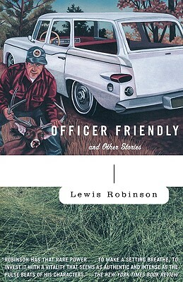 Officer Friendly: And Other Stories by Lewis Robinson
