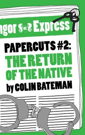 Papercuts 2: The Return of the Native by Colin Bateman