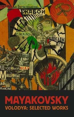 Volodya: Selected Works by Vladimir Mayakovsky