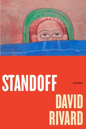 Standoff by David Rivard
