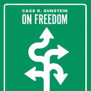 On Freedom by Cass R. Sunstein