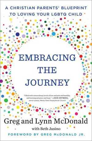 Embracing the Journey by Greg McDonald, Beth Jusino, Lynn McDonald