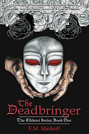 The Deadbringer by E.M. Markoff