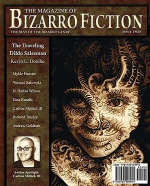 The Magazine of Bizarro Fiction by Kevin L. Donihe, Jeff Burk, Carlton Mellick III