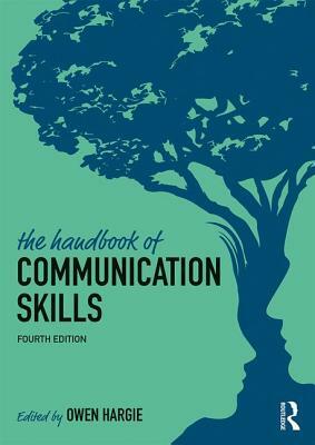 The Handbook of Communication Skills by 