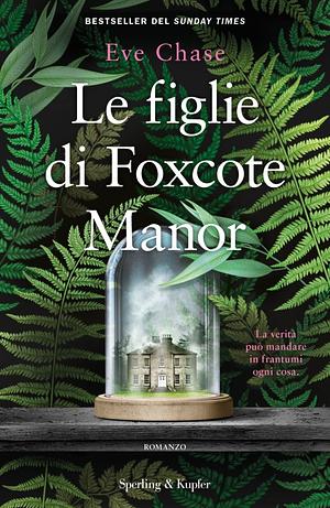 Le figlie di Foxcote Manor by Eve Chase