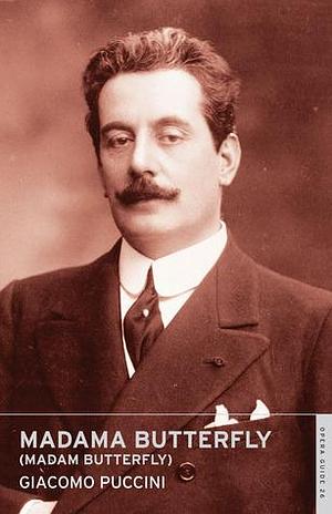 Madama Butterfly: by Giacomo Puccini, Giacomo Puccini, Nicholas John